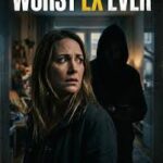 Worst Ex Ever – Sezonul 2 (2026) 5 Worst Ex Ever – Sezonul 2 (2026) tot ce trebuie să știi